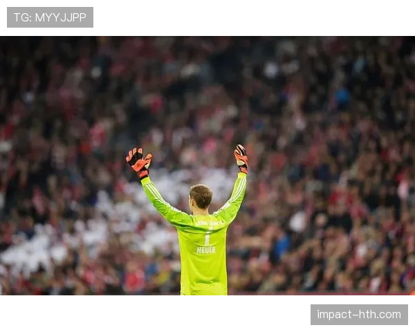 诺伊尔状态回暖献关键扑救，助球队挺进欧冠四强